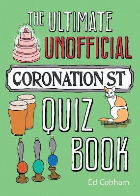 Book cover for The Ultimate Unofficial Coronation Street Quiz