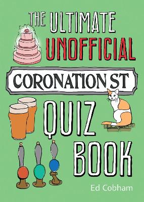 Book cover for The Ultimate Unofficial Coronation Street Quiz