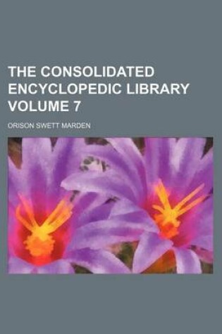 Cover of The Consolidated Encyclopedic Library Volume 7