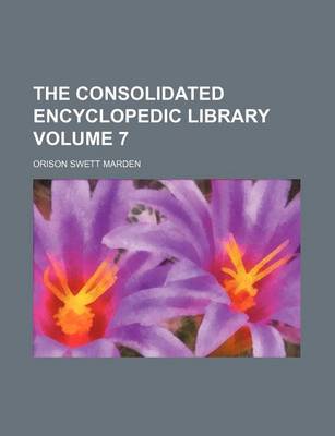 Book cover for The Consolidated Encyclopedic Library Volume 7