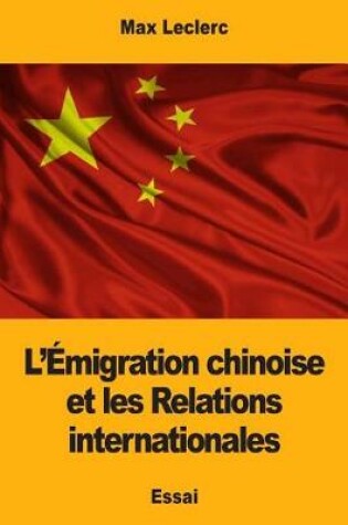 Cover of L' migration Chinoise Et Les Relations Internationales