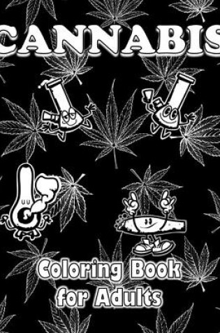 Cover of Cannabis Coloring Book For Adults