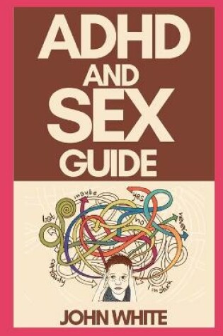 Cover of ADHD and Sex Guide
