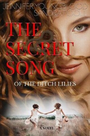 Cover of The Secret Song of the Ditch Lilies