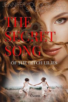 Book cover for The Secret Song of the Ditch Lilies