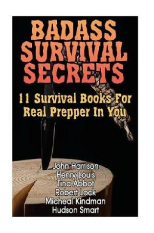 Cover of Badass Survival Secrets