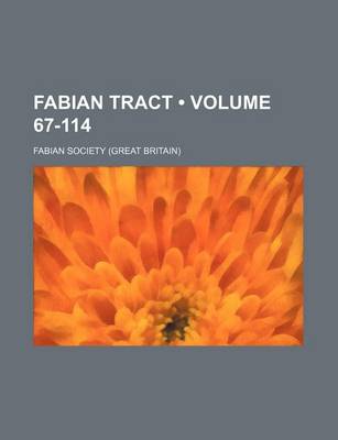 Book cover for Fabian Tract (Volume 67-114)