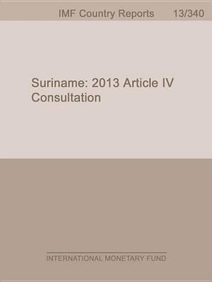 Book cover for Suriname: 2013 Article IV Consultation