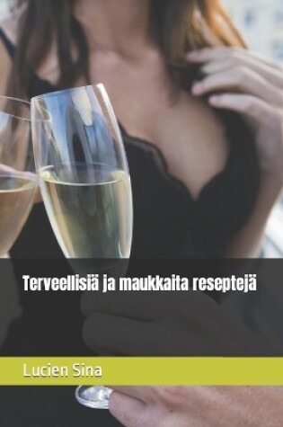 Cover of Terveellisiä ja maukkaita reseptejä