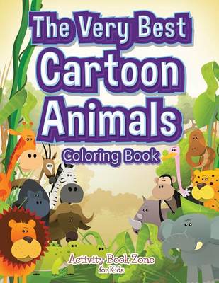 Book cover for The Very Best Cartoon Animals Coloring Book