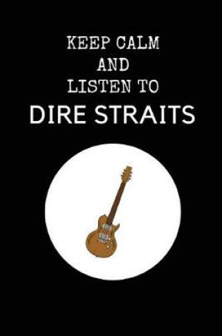 Cover of Keep Calm and Listen to Dire Straits