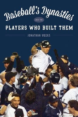 Book cover for Baseball's Dynasties and the Players Who Built Them