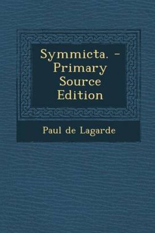 Cover of Symmicta. - Primary Source Edition