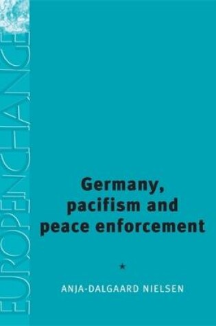 Cover of Germany, Pacifism and Peace Enforcement