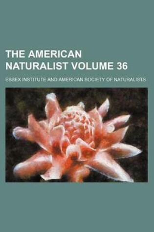 Cover of The American Naturalist Volume 36