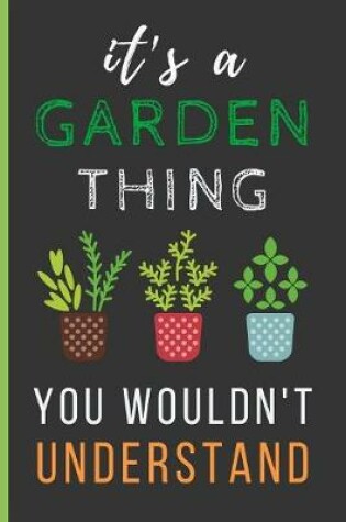 Cover of It's a Garden Thing You Wouldn't Understand