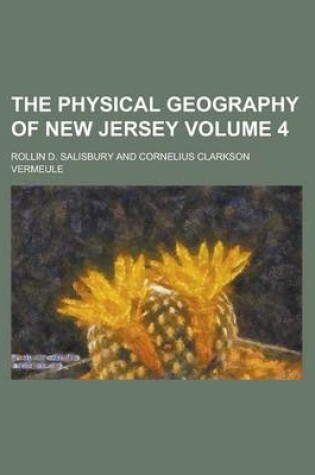 Cover of The Physical Geography of New Jersey Volume 4