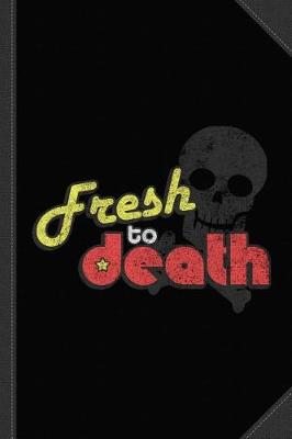 Book cover for Fresh to Death Vintage Journal Notebook