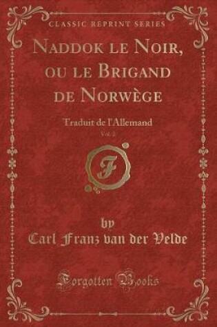 Cover of Naddok Le Noir, Ou Le Brigand de Norwège, Vol. 2