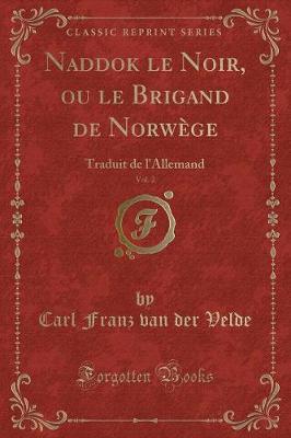 Book cover for Naddok Le Noir, Ou Le Brigand de Norwège, Vol. 2