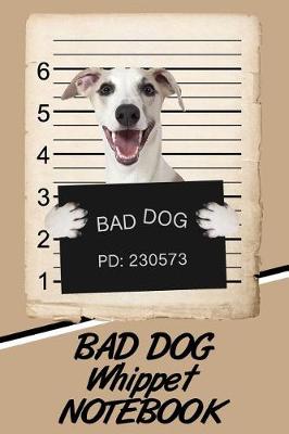 Book cover for Bad Dog Whippet Notebook