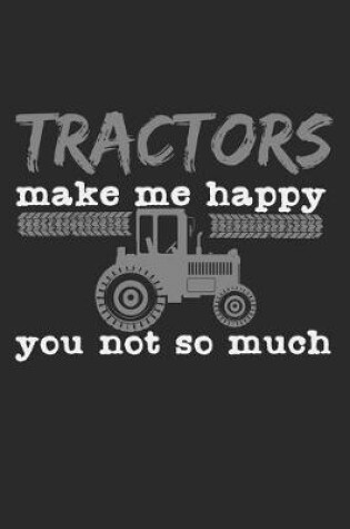 Cover of Tractors Make Me Happy - You Not So Much