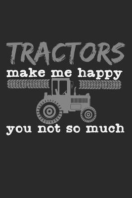 Book cover for Tractors Make Me Happy - You Not So Much