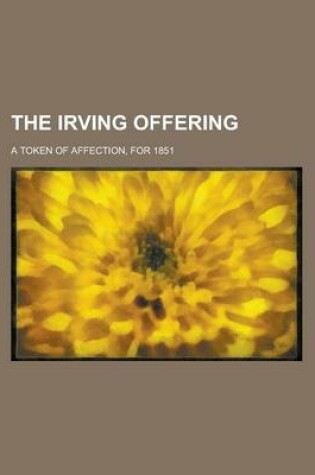 Cover of The Irving Offering; A Token of Affection, for 1851