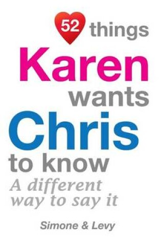 Cover of 52 Things Karen Wants Chris To Know