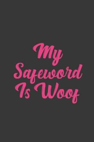 Cover of My Safeword Is Woof
