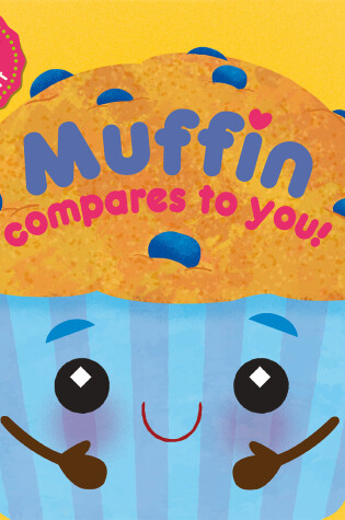 Cover of Muffin Compares to You!