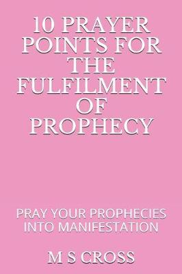 Book cover for 10 Prayer Points for the Fulfilment of Prophecy