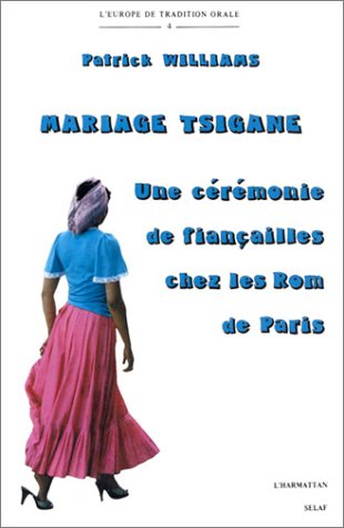 Book cover for Mariage Tsigane. Une Ceremonie De Fiancailles Chez Les Roms De Paris