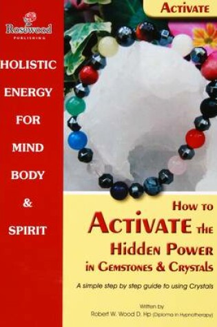 Cover of How to Activate the Hidden Power in Gemstones & Crystals
