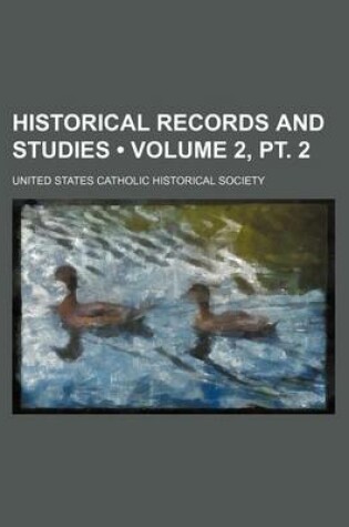 Cover of Historical Records and Studies (Volume 2, PT. 2)