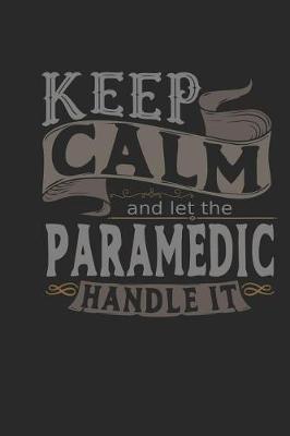 Book cover for Keep Calm and Let the Paramedic Handle It