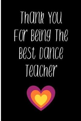 Book cover for Thank You for Being the Best Dance Teacher