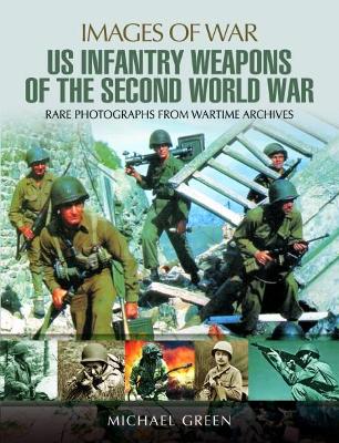 Book cover for US Infantry Weapons of the Second World War