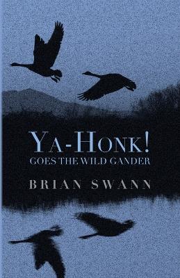 Book cover for Ya-Honk! Goes the Wild Gander