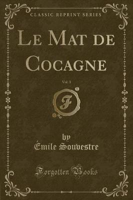 Book cover for Le Mat de Cocagne, Vol. 1 (Classic Reprint)