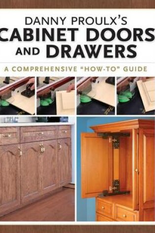 Cover of Danny Proulx's Cabinet Doors and Drawers