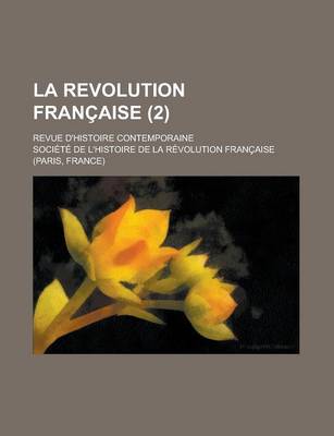 Book cover for La Revolution Francaise; Revue D'Histoire Contemporaine (2)