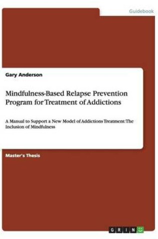 Cover of Mindfulness-Based Relapse Prevention Program for Treatment of Addictions