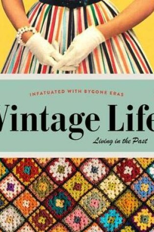 Cover of Vintage Life: Living In The past