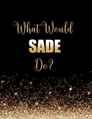 Book cover for What Would Sade Do?