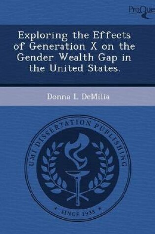 Cover of Exploring the Effects of Generation X on the Gender Wealth Gap in the United States