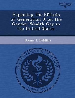 Book cover for Exploring the Effects of Generation X on the Gender Wealth Gap in the United States