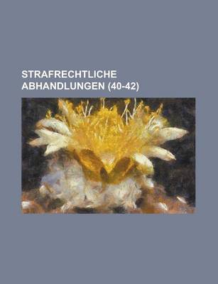 Book cover for Strafrechtliche Abhandlungen (40-42)