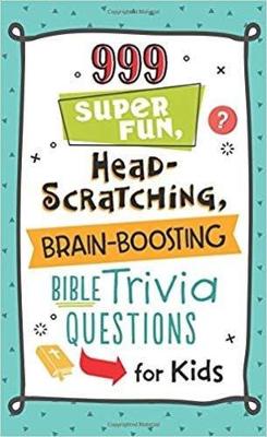 Book cover for 999 Super Fun, Head-Scratching, Brain-Boosting Bible Trivia Questions for Kids