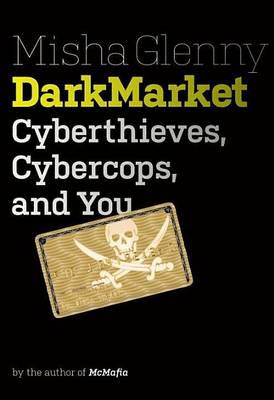 Book cover for Darkmarket: How Hackers Became the New Mafia